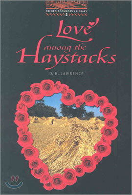 Oxford Bookworms Library: Level Twolove Among the Haystacks