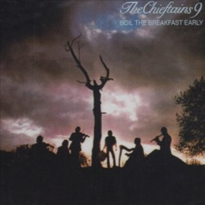 Chieftains - Chieftains 9: Boil The Breakfast Early