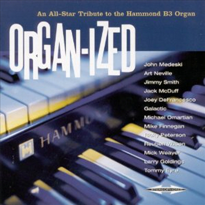 All-Star Tribute To Hammond B3 Organ - Organ-Ized: All-Star Tribute To Hammond B3 Organ