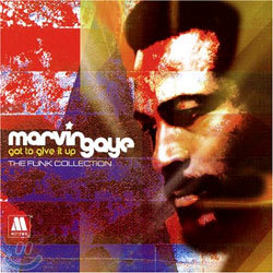 Marvin Gaye - Got To Give It Up: The Funk Collection