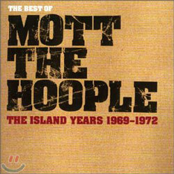 Mott The Hoople - The Best Of: The Island Years 1969-1972