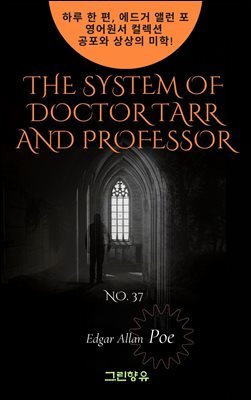 THE SYSTEM OF DOCTOR TARR AND PROFESSOR