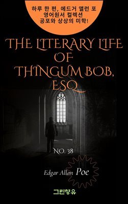 THE LITERARY LIFE OF THINGUM BOB, ESQ