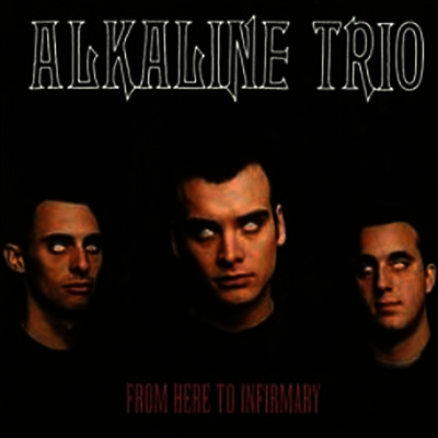 Alkaline Trio — From Here To Infirmary (Remastered)(Anniversary Edition) 앨범 커버