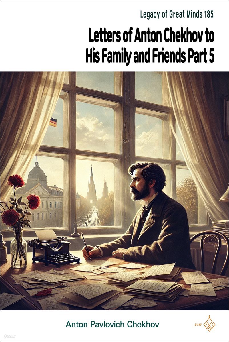 Letters of Anton Chekhov to His Family and Friends Part 5