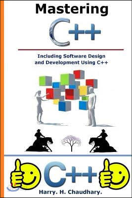 Mastering C++ Including Software Design and Development Using C++