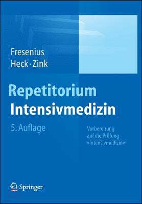 Repetitorium Intensivmedizin: Vorbereitung Auf Die Prufung Intensivmedizin