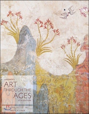 Gardner's Art Through the Ages: A Global History, Volume I, 15/E