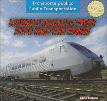 ¡Vamos a Tomar El Tren! / Let's Take the Train!
