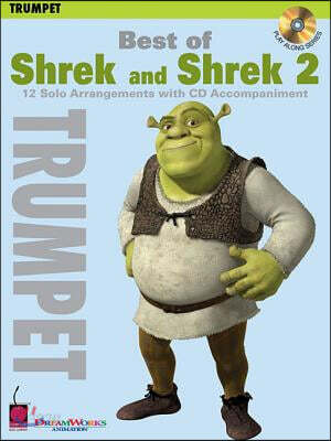 Best of Shrek and Shrek 2: 12 Solo Arrangements with CD Accompaniment Trumpet