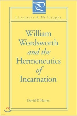 William Wordsworth and the Hermeneutics of Incarnation