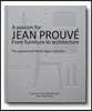 A Passion for Jean Prouve: From Furniture to Architecture: The Laurence and Patrick Seguin Collection