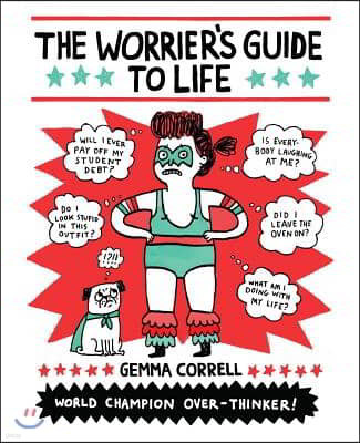 The Worrier's Guide to Life