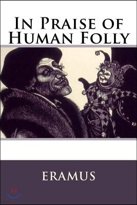 In Praise of Human Folly