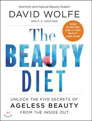 The Beauty Diet: Unlock the Five Secrets of Ageless Beauty from the Inside Out