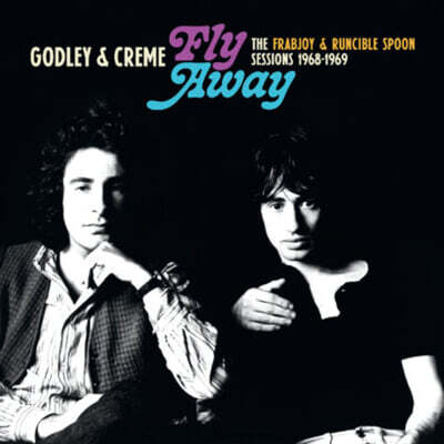 Godley & Creme — Fly Away: The Frabjoy & Runcible Spoon Sessions 1968-1969 앨범 커버
