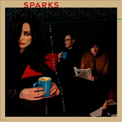 Sparks — Girl Is Crying In Her Latte 앨범 커버