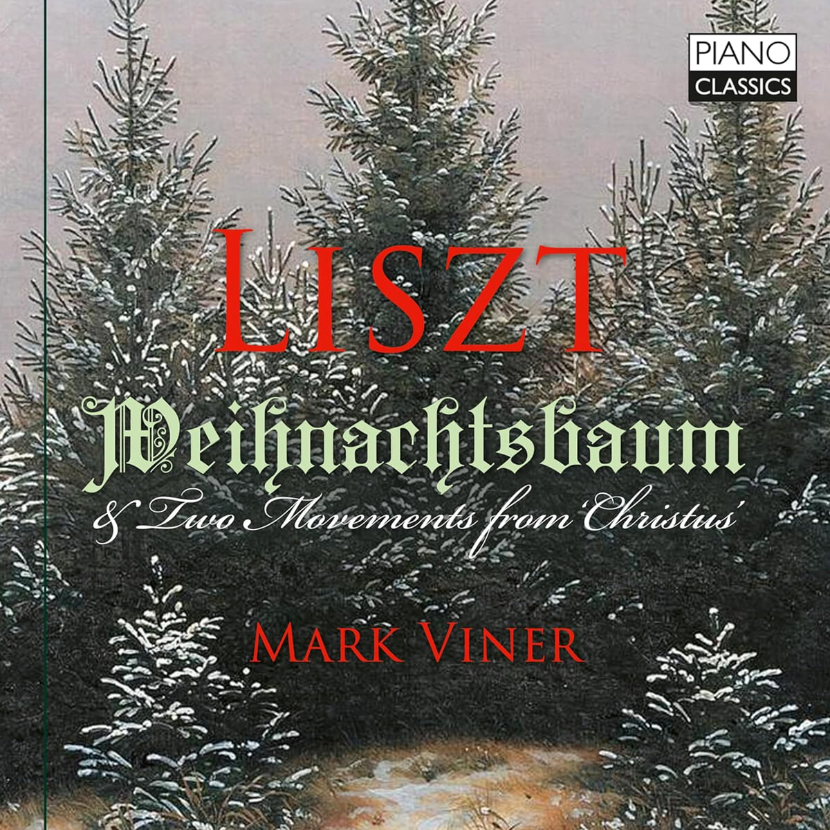 Mark Viner 리스트: ‘크리스마스 트리’ 외 (Liszt: Weihnachtsbaum & Two Movements from Christmas)