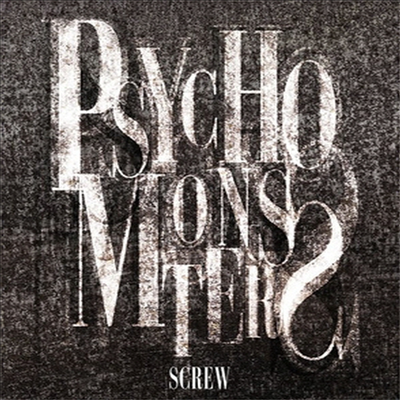 Screw (ũ) - Psycho Monsters (CD+DVD) (ȸ B)