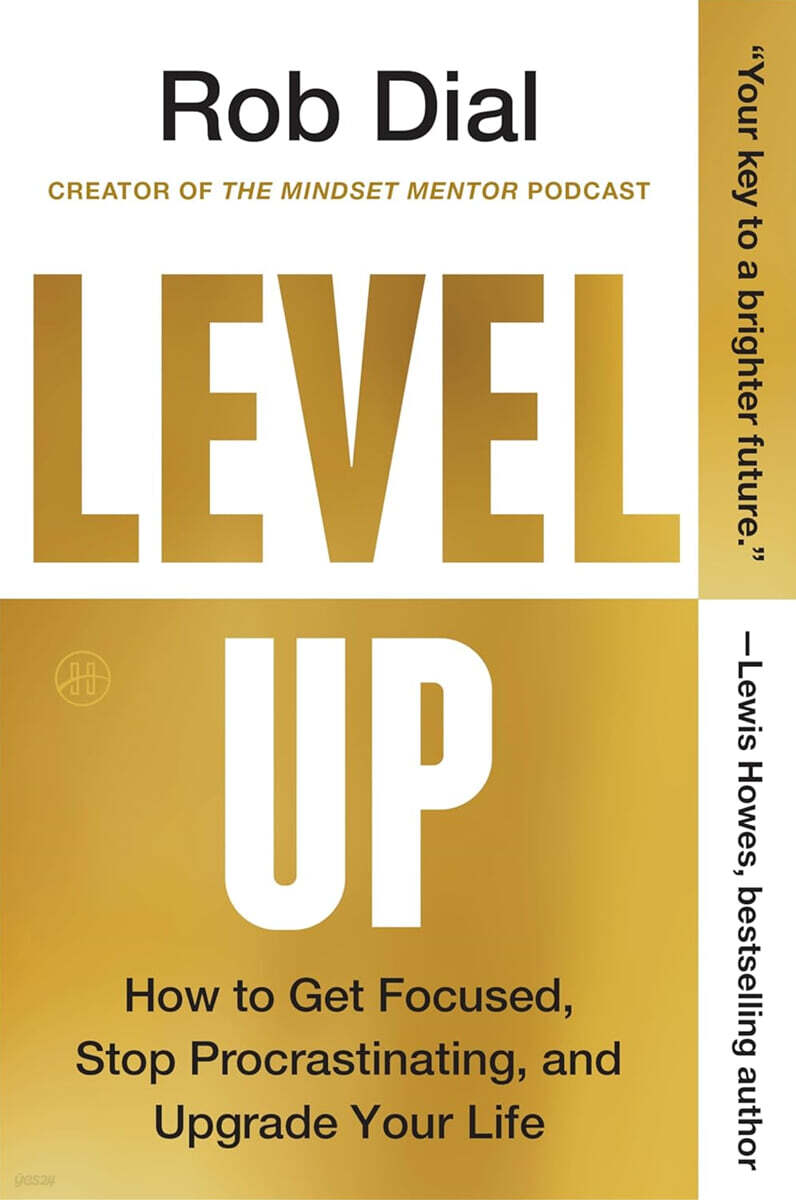 Level Up: How to Get Focused, Stop Procrastinating, and Upgrade Your Life