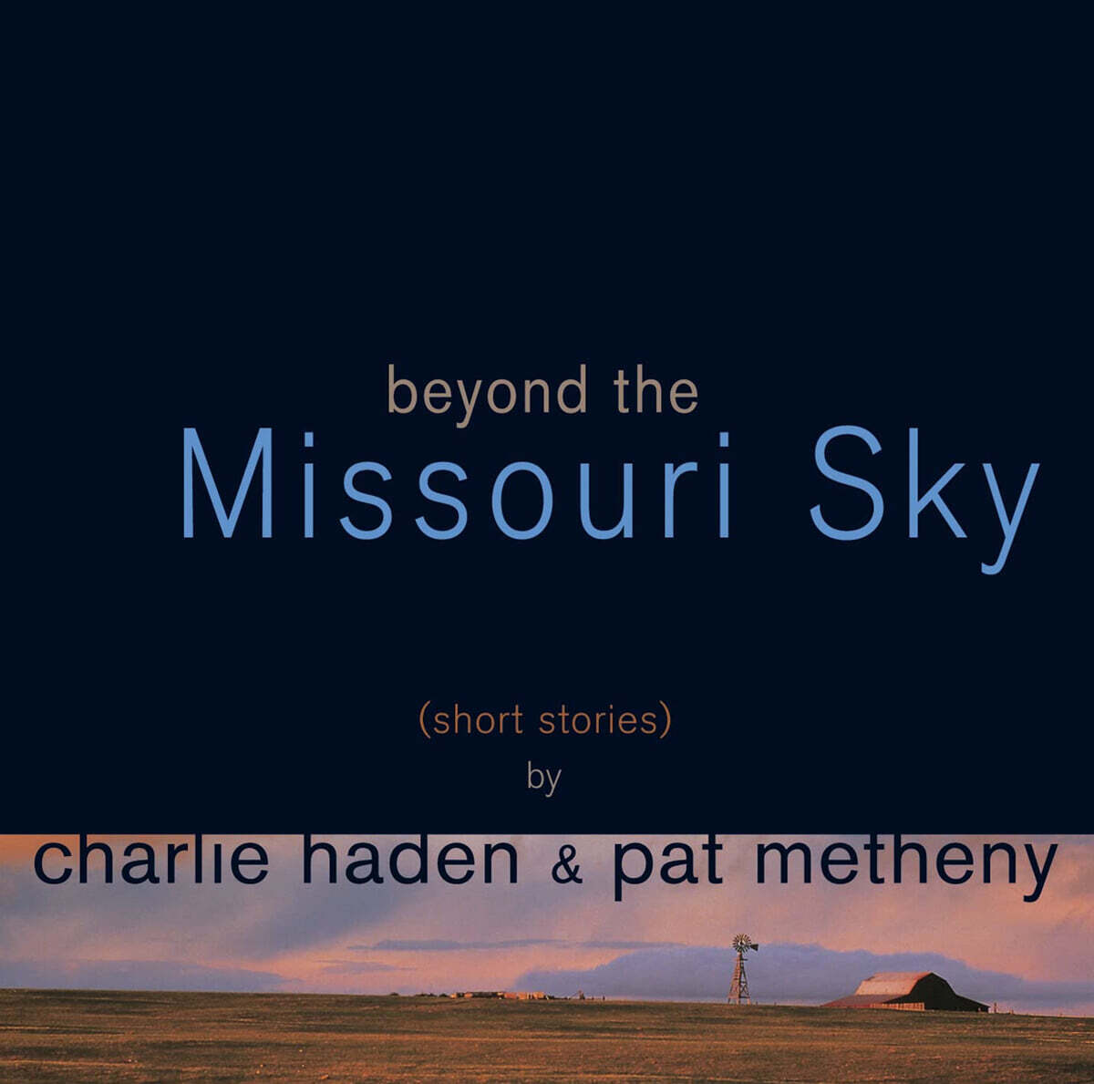 Charlie Haden / Pat Metheny  (찰리 헤이든 / 팻 메시니) - Beyond the Missouri Sky