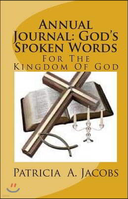 Annual Journal: God's Spoken Words: For The Kingdom Of God