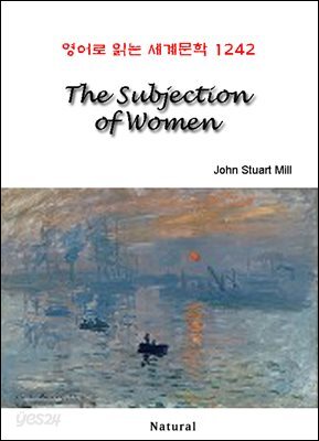 The Subjection of Women - 영어로 읽는 세계문학 1242