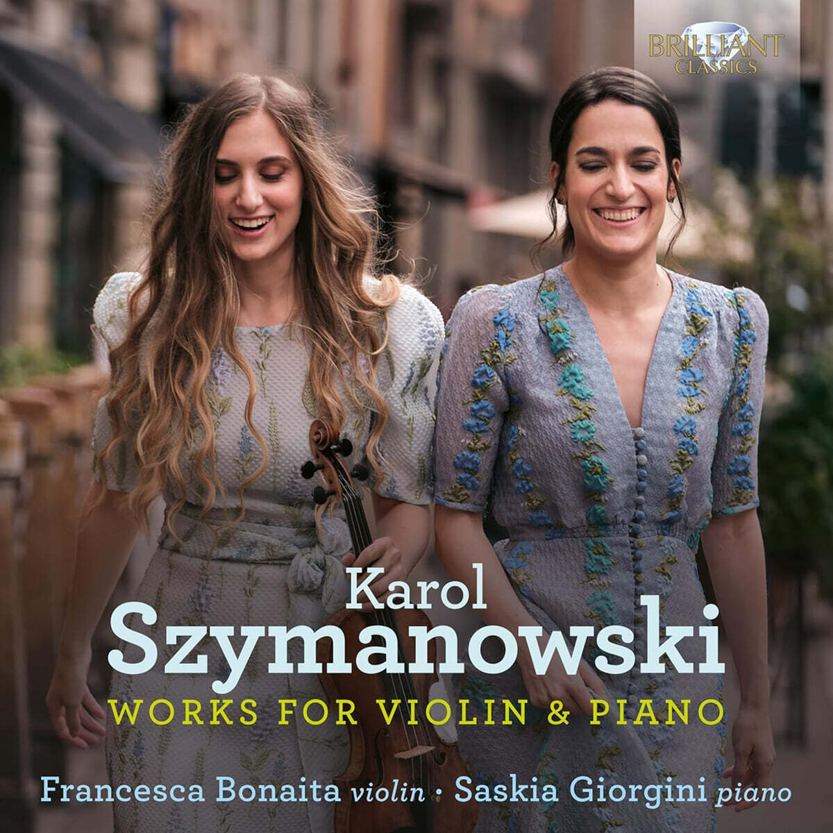Francesca Bonaita / Saskia Giorgini 시마노프스키: 바이올린과 피아노를 위한 작품 (Szymanowski: Works for Violin & Piano)