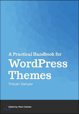 A Practical Handbook for WordPress Themes