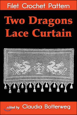 Two Dragons Lace Curtain Filet Crochet Pattern: Complete Instructions and Chart