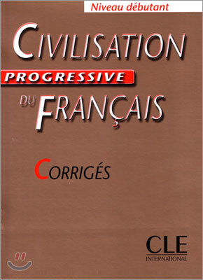 Civilisation Progressive du Francais, Niveau Debutant Corriges