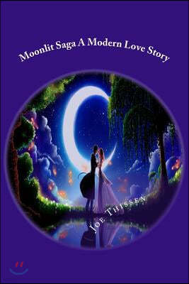 Moonlit Saga A Modern Love Story