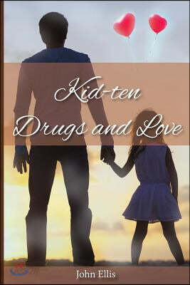 Kid-Ten Drugs and Love