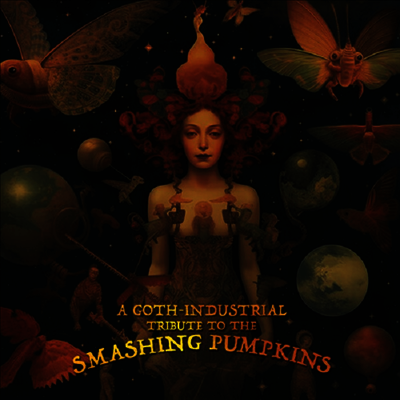 Tribute To The Smashing Pumpkins — A Goth-Industrial Tribute To The Smashing Pumpkins 앨범 커버