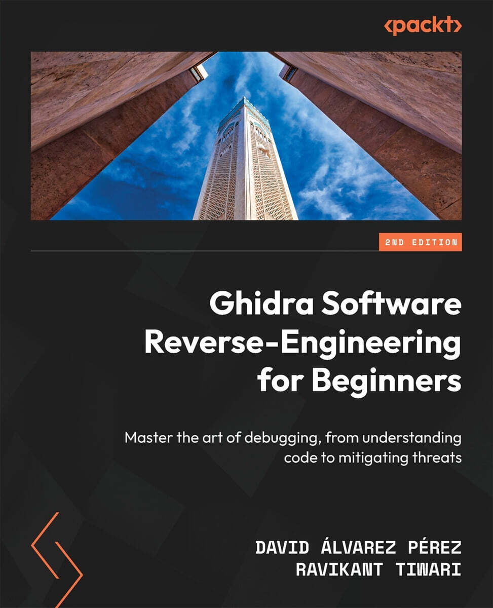 Ghidra Software Reverse-Engineering for Beginners - Second Edition: Master the art of debugging, from understanding code to mitigating threats