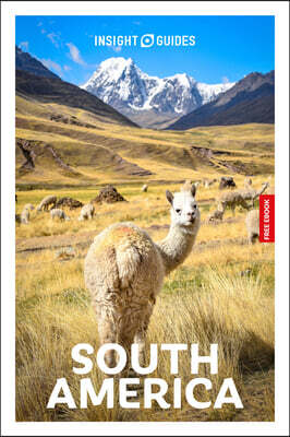 Insight Guides South America: Travel Guide with eBook: 2026-2027 Culture & Society Must-See Sights Stunning Photos Expert Advice Covers: Machu Picchu,