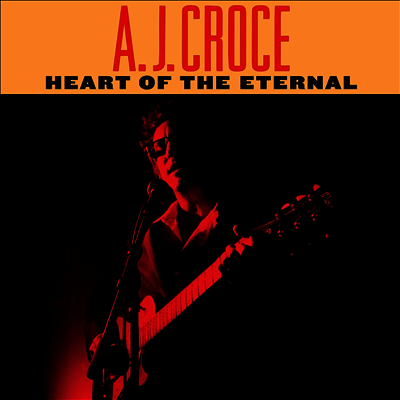 A.J. Croce — Heart Of The Eternal 앨범 커버