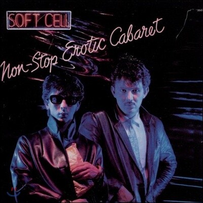 Soft Cell - Non-Stop Erotic Cabaret (Back To Black Reissues)