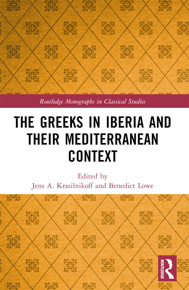 Greeks in Iberia and their Mediterranean Context