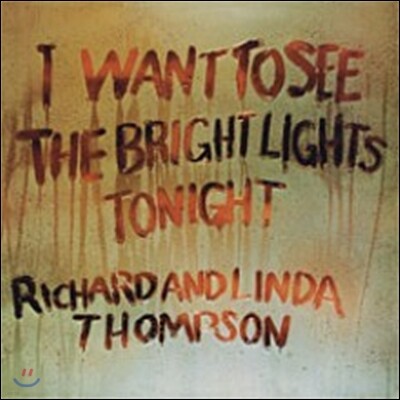 Richard & Linda Thompson — I Want To See The Bright Lights Tonight (Back To Black Series) 앨범 커버