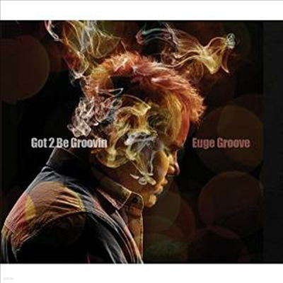 Euge Groove - Got 2 Be Groovin (Digipack)(CD)