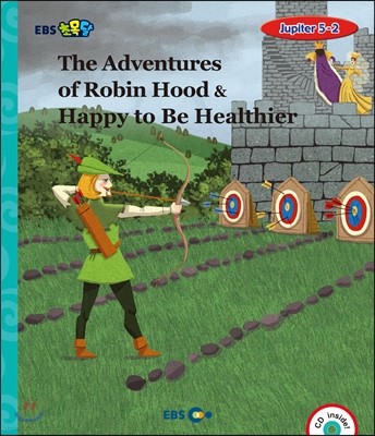 EBS ʸ The Adventures of Robin Hood & Happy to Be Healthier - Jupiter 5-2