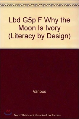 Rb Lbd Gr 5:Why The Moon Is Ivory