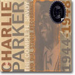 Charlie Parker - The Complete Savoy and Dial Studio Recordings 1944-1948