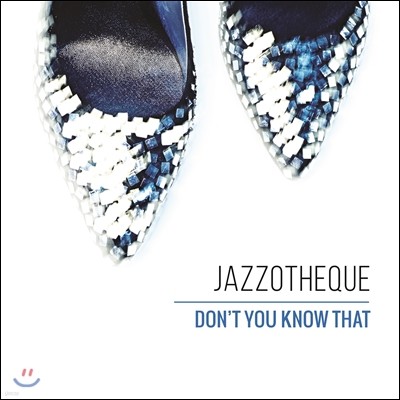  (Jazzotheque) - Don't You Know That