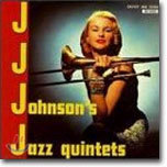 J.J. Johnson - J.J. Johnson's Jazz Quintets