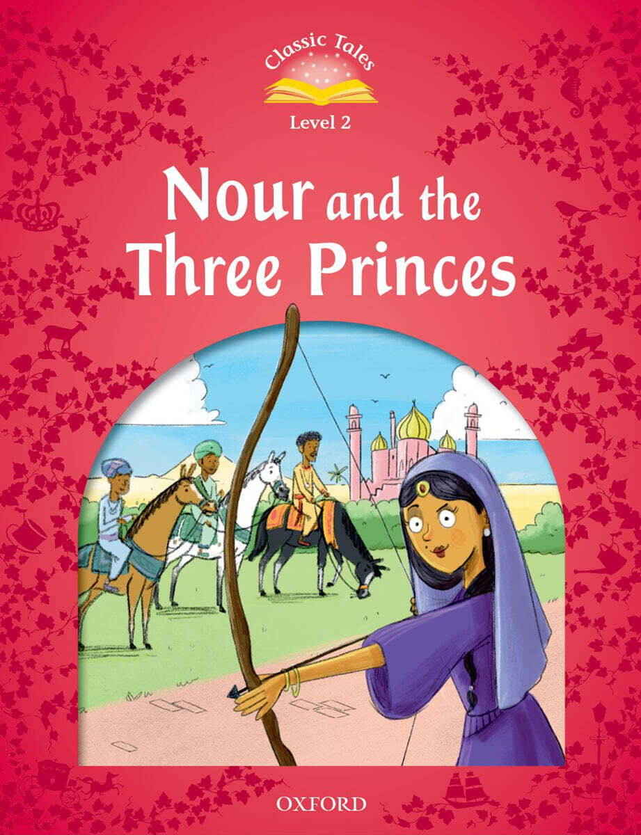 Classic Tales Level 2-12 : Nour and the Three Princess Student's Book