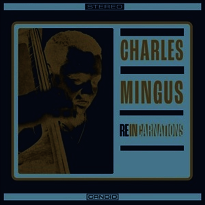 Charles Mingus — Reincarnations (Remastered) 앨범 커버
