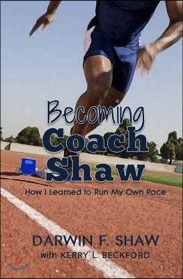Becoming Coach Shaw: How I Learned to Run My Own Race