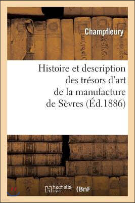 Histoire Et Description Des Trésors d'Art de la Manufacture de Sèvres